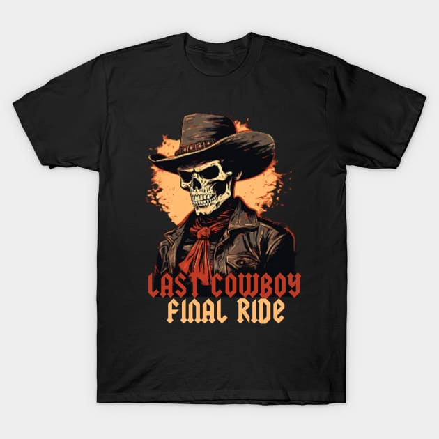 Last Cowboy Final Ride T-Shirt by OfficialGraveyard